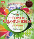 The Power of Quantum Ikhlas for Teens