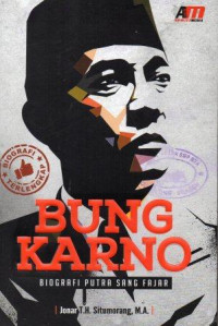 Bung Karno: Biografi Putra Sang Fajar