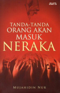 Tanda-Tanda Orang Akan Masuk Neraka