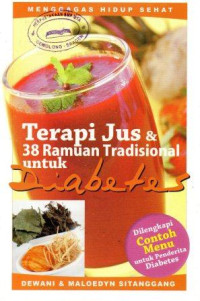 Terapi Jus dan 38 Ramuan Tradisional untuk Deabetes