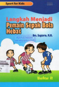 Langkah Menjadi Pemain Sepak Bola Hebat