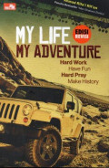 My Life My Adventure: Hard Work, Have Fun, Hard Pray, Make History