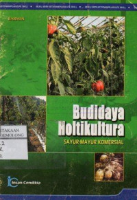 Budidaya Hortikultura: Sayur-mayur Komersial