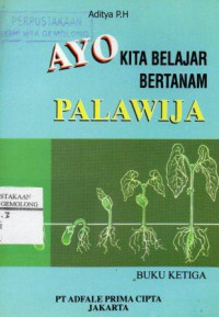 Ayo Kita Belajar Bertanam Palawija: Buku Ketiga