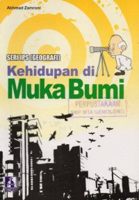 Seri IPS (Geografi): Kehidupan di Muka Bumi