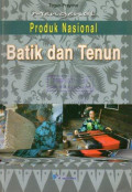 Mengenal Produk Nasional Batik dan Tenun