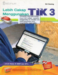 Image of Lebih Cakap Menggunakan TIK 3 untuk Kelas IX SMP dan MTs