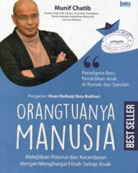 Image of Orangtuanya Manusia: Melejitkan Potensi dan Kecerdasan dengan Menghargai Fitrah Setiap Anak