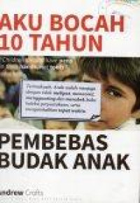 Image of Aku Bocah 10 Tahun Pembebas Budak Anak