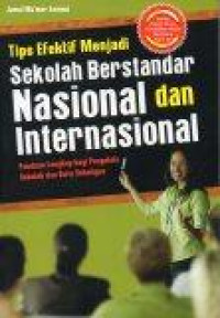 Image of Tips Efektif menjadi Sekolah Berstandar Nasional dan Internasional: Panduan Lengkap bagi Pengelola Sekolah dan Guru Sekaligus