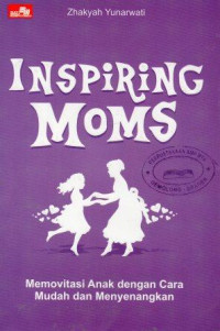 Image of Inspiring Moms: Memotivasi Anak dengan Cara Mudah dan Menyenangkan