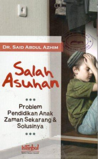 Image of Salah Asuhan: Problem Pendidikan Anak Zaman Sekarang dan Solusinya
