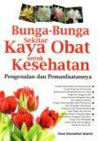 Image of Bunga-Bunga Sekitar Kaya Obat untuk Kesehatan: Pengenalan dan Pemanfaatannya