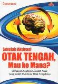Image of Setelah Aktivasi Otak Tengah, Mau ke Mana?