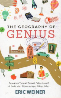 Image of The Geography of Genius: Pencarian Tempat-Tempat Paling Kreatif di Dunia dari Athena Kuno Sampai Silicon Valley