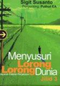 Image of Menyusuri Lorong-Lorong Dunia jilid 3: Kumpulan Catatan Perjalanan