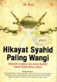 Image of Hikayat Syahid Paling wangi: Biografi Lengkap dan Jalan Syahid Tokoh-Tokoh Besar Islam