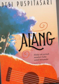 Image of Alang: Hidup Tak Pernah Memberi Bahu untuk Bersandar