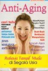 Image of Anti-Aging: Rahasia Tampil Muda di Segala Usia