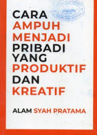 Image of Cara Ampuh Menjadi Pribadi yang Produktif dan Kreatif