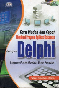 Image of Cara Mudah dan Cepat Membuat Program Aplikasi Database dengan Delphi