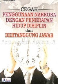 Image of Cegah Penggunaan Narkoba dengan Penerapan Hidup Disiplin dan Bertanggung Jawab