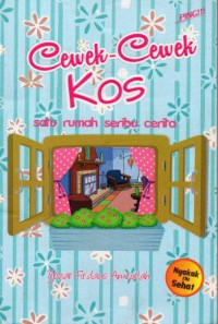 Image of Cewek-Cewek Kos: Satu Rumah Seribu Cerita