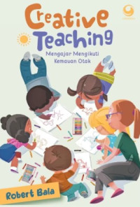 Image of Creative Teaching: Mengajar Mengikuti Kemauan Otak