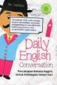 Image of Daily English Conversation: Percakapan Bahasa Inggris untuk Kehidupan Sehari-hari