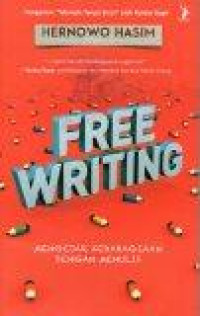 Image of Free Writing: Mengejar Kebahagiaan dengan Menulis