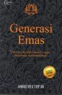 Image of Generasi Emas: 100 Cara Menjadi Generasi Unggul, Berprestasi, dan Berkontribusi