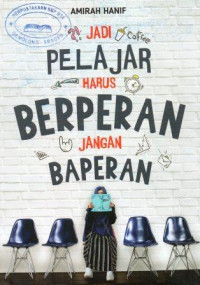 Image of Jadi Pelajar Harus Berperan, Bukan Baperan