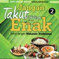 Image of Jangan Takut Makan Enak 2: Sehat dengan Makanan Tradisional
