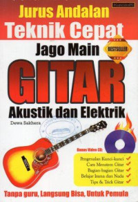 Image of Jurus Andalan Teknik Cepat Jago Main Gitar Akustik dan Elektrik
