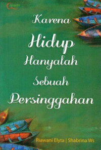 Image of Karena Hidup Hanyalah Sebuah Persinggahan