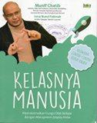 Image of Kelasnya Manusia: Memaksimalkan Fungsi Otak Belajar dengan Manajemen Display Kelas
