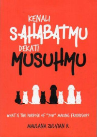 Image of Kenali Sahabatmu Dekati Musuhmu