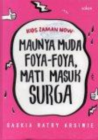 Image of Kids Zaman Now: Maunya Muda Foya0Foya, Mati Masuk Surga