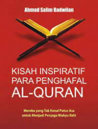 Image of Kisah Inspiratif Para Penghafal Al-Quran. Mereka yang Tak Kenal Putus Asa untuk Menjadi Penjaga Wahyu Ilahi