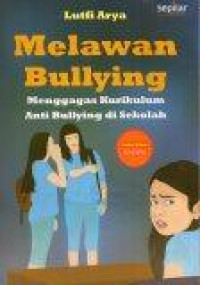 Image of Melawan Bullying, Menggagas Kurikulum Anti Bullying di Sekolah