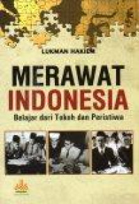 Image of Merawat Indonesia; Belajar dari Tokoh dan Peristiwa