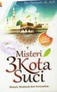 Image of Misteri 3 Kota Suci: Mekah, Madinah dan Yerusalem