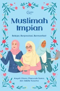 Image of Muslimah Impian: Belajar, Berprestasi, Bermanfaat