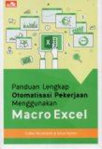 Image of Panduan Lengkap Otomatisasi Pekerjaan Menggunakan Macro Excel
