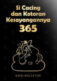 Image of Si cacing dan Kotoran Kesayangannya 365