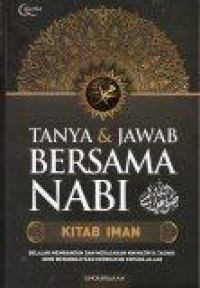Image of Tanya dan Jawab Bersama Nabi: Kitab Iman
