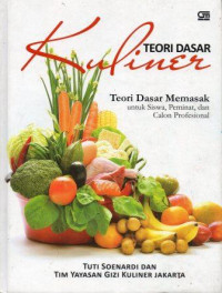 Image of Teori Dasar Kuliner: Teori Dasar Memasak untuk Siswa, Peminat, dan Calon Profesional