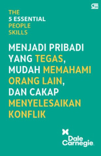 Image of The 5 Essential People Skills: Menjadi Pribadi yang Tegas, Mudah Memahami Orang Lain, dan Cakap Menyelesaikan Konflik