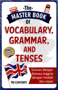 Image of The Master Book Of Vocabulary, Grammar, and Tenses: Sukses Belajar Bahasa Inggris dengan Mudah dan Cepat
