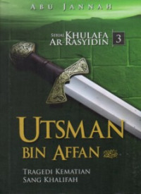 Image of Utsman Bin Affan: Tragedi Kematian Sang Khalifah